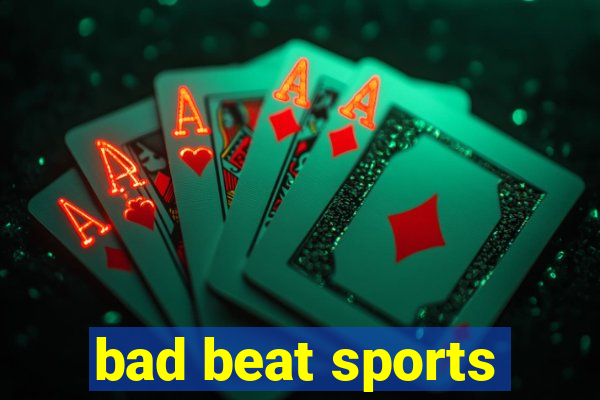 bad beat sports